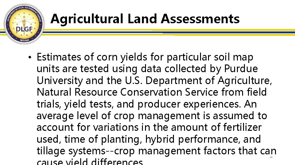 Agricultural Land Assessments • Estimates of corn yields for particular soil map units are