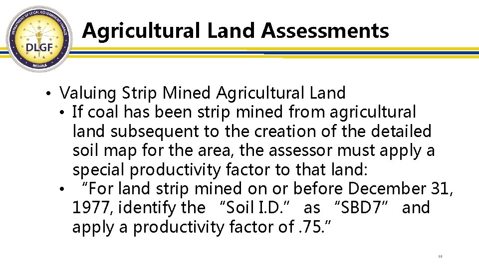 Agricultural Land Assessments • Valuing Strip Mined Agricultural Land • If coal has been