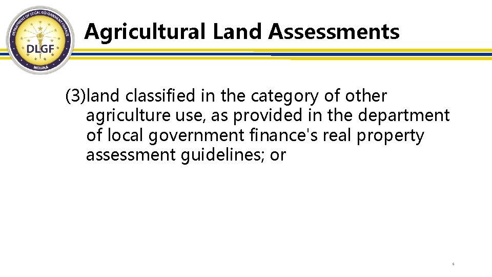 Agricultural Land Assessments (3)land classified in the category of other agriculture use, as provided