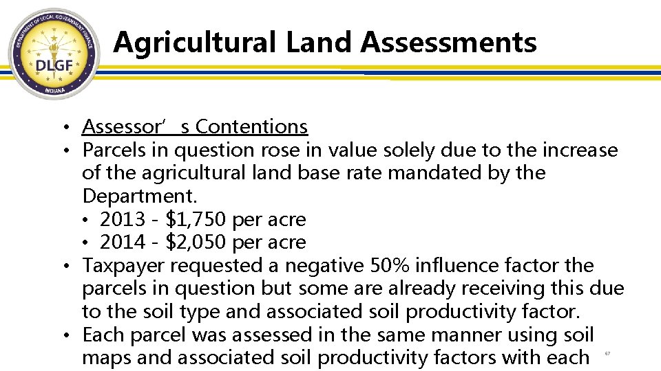 Agricultural Land Assessments • Assessor’s Contentions • Parcels in question rose in value solely