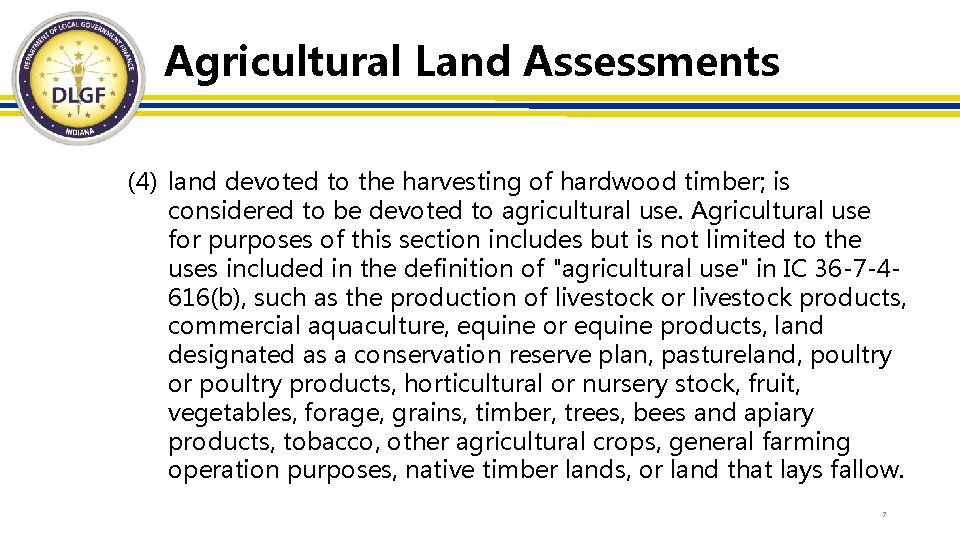 Agricultural Land Assessments (4) land devoted to the harvesting of hardwood timber; is considered