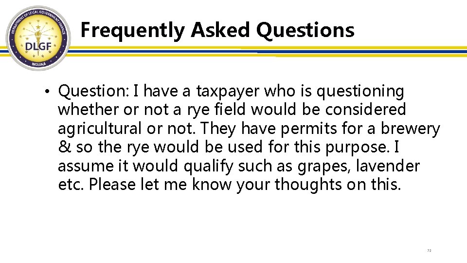 Frequently Asked Questions • Question: I have a taxpayer who is questioning whether or