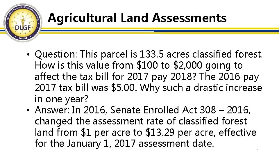 Agricultural Land Assessments • Question: This parcel is 133. 5 acres classified forest. How
