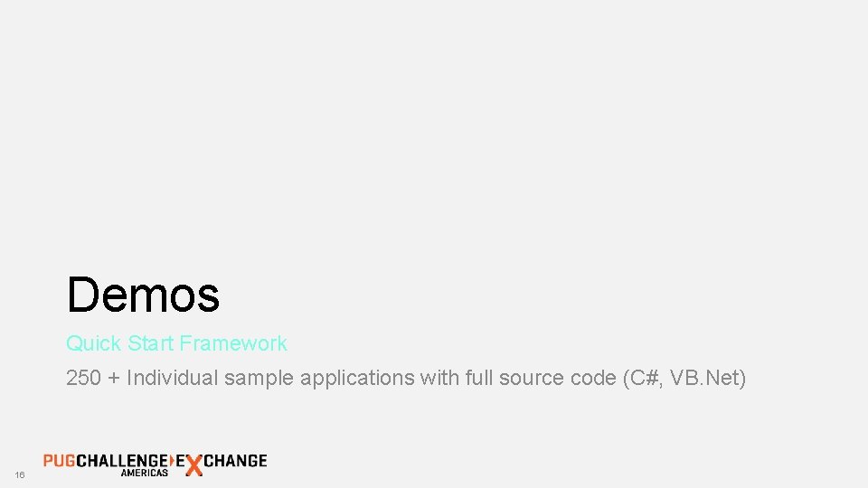 Demos Quick Start Framework 250 + Individual sample applications with full source code (C#,