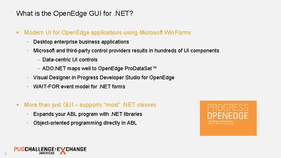 What is the Open. Edge GUI for. NET? § Modern UI for Open. Edge