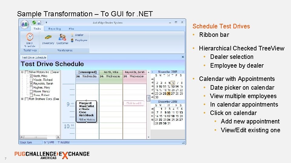 Sample Transformation – To GUI for. NET Schedule Test Drives • Ribbon bar •