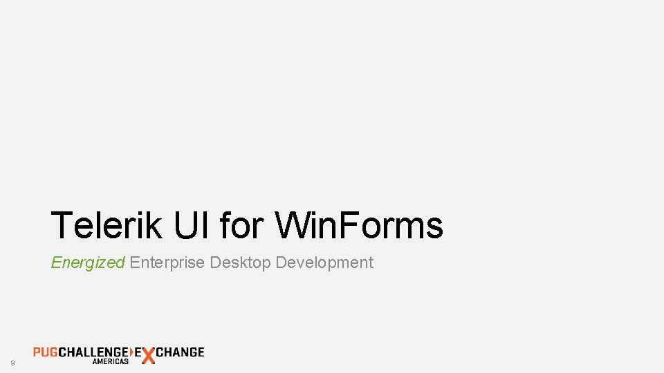 Telerik UI for Win. Forms Energized Enterprise Desktop Development 9 