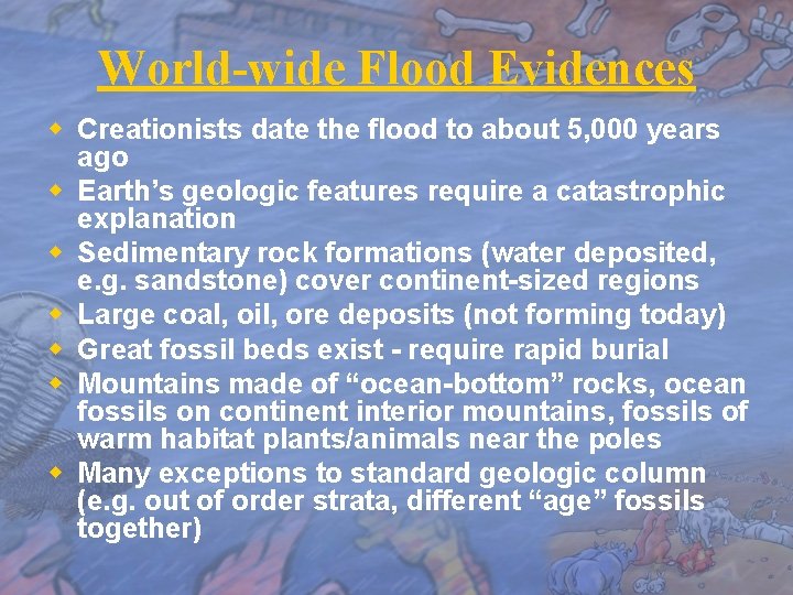 World-wide Flood Evidences w Creationists date the flood to about 5, 000 years ago