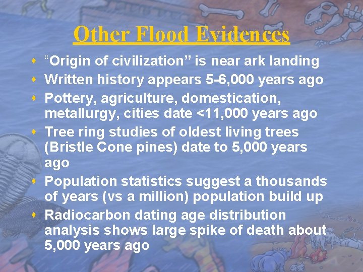 Other Flood Evidences s “Origin of civilization” is near ark landing s Written history