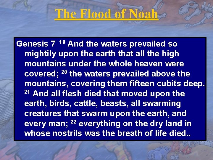 The Flood of Noah Genesis 7 19 And the waters prevailed so mightily upon