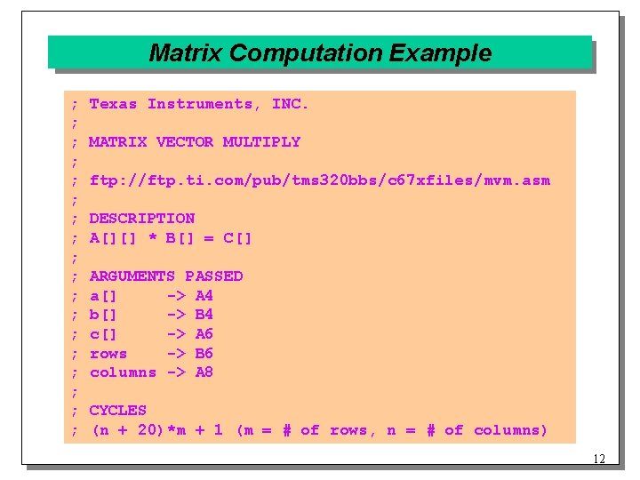 Matrix Computation Example ; ; ; ; ; Texas Instruments, INC. MATRIX VECTOR MULTIPLY