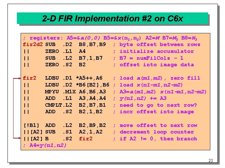 2 -D FIR Implementation #2 on C 6 x ; registers: A 5=&a(0, 0)