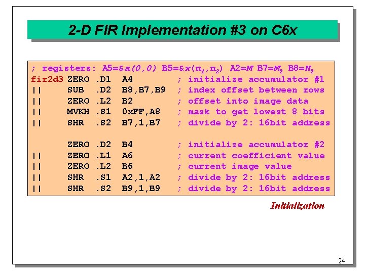 2 -D FIR Implementation #3 on C 6 x ; registers: A 5=&a(0, 0)