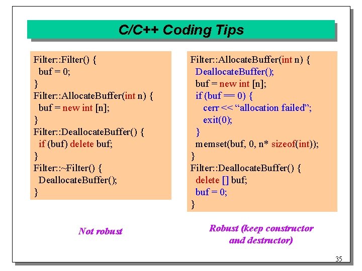 C/C++ Coding Tips Filter: : Filter() { buf = 0; } Filter: : Allocate.