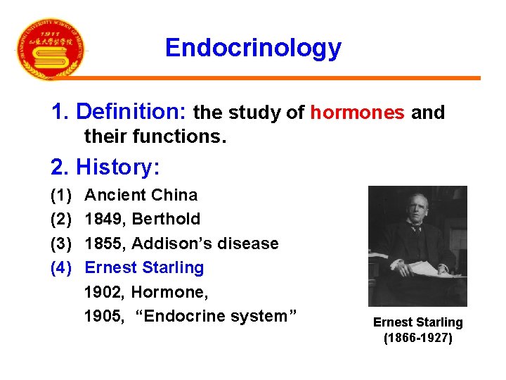 Endocrinology 1. Definition: the study of hormones and their functions. 2. History: (1) (2)