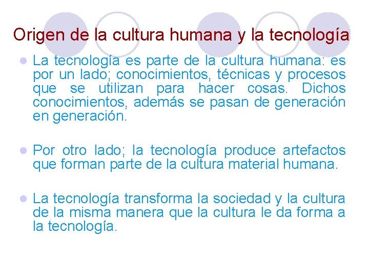 Origen de la cultura humana y la tecnología l La tecnología es parte de