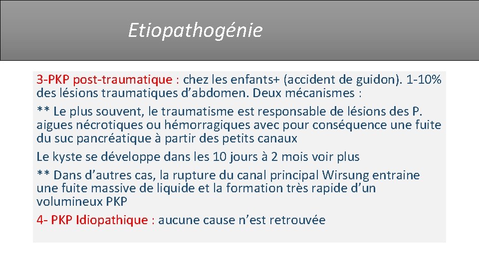 Etiopathogénie 3‐PKP post‐traumatique : chez les enfants+ (accident de guidon). 1‐ 10% des lésions