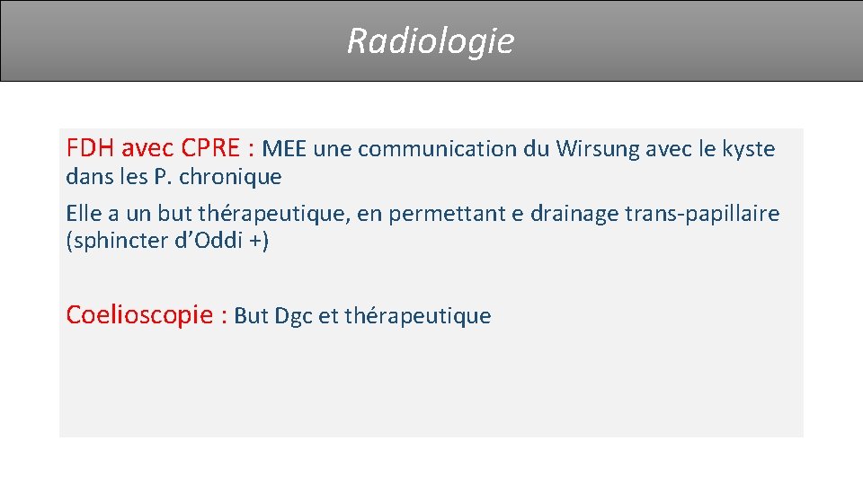 Radiologie FDH avec CPRE : MEE une communication du Wirsung avec le kyste dans