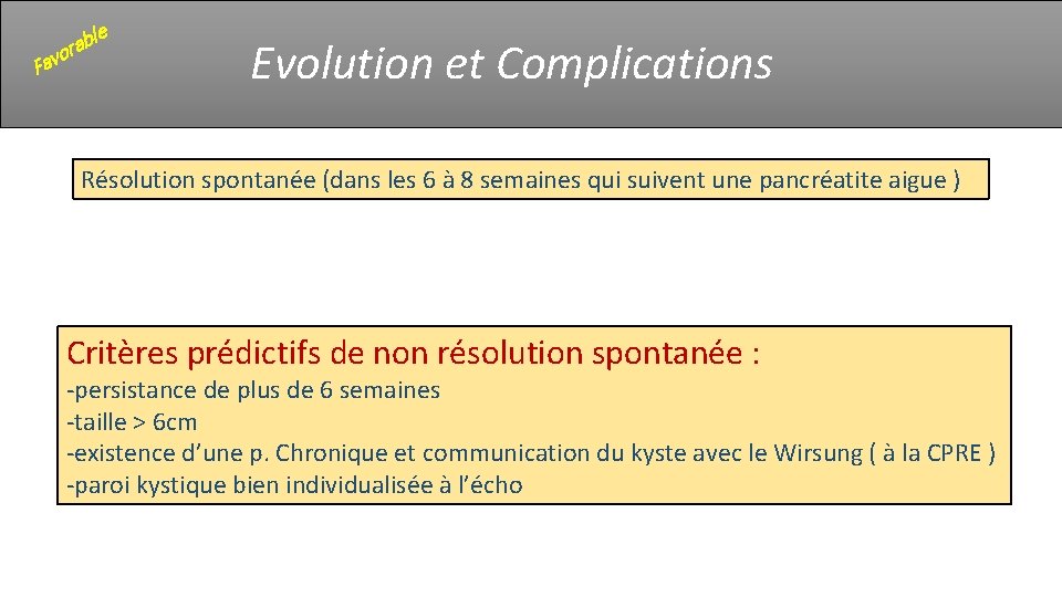 le Fa b a r vo Evolution et Complications Résolution spontanée (dans les 6