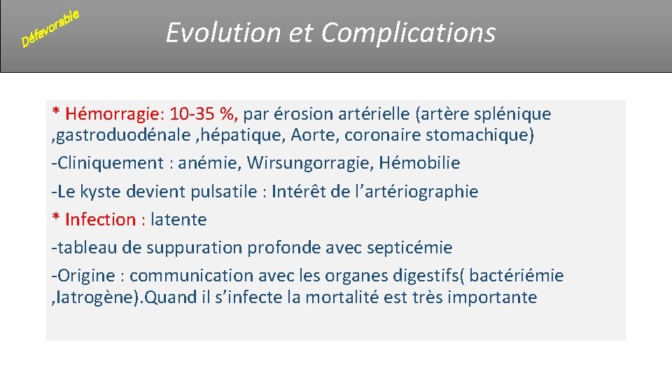le D ab r o v éfa Evolution et Complications * Hémorragie: 10‐ 35