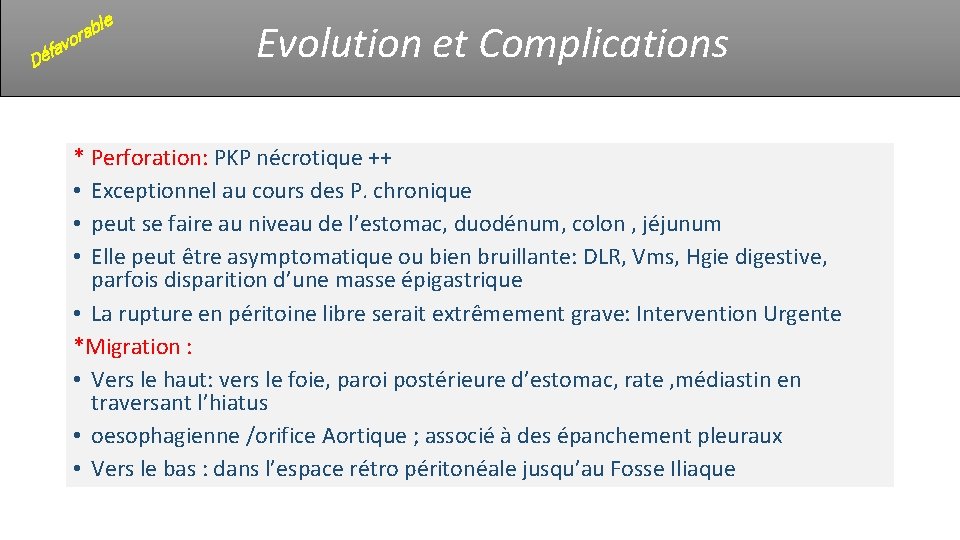 le D ab r o v éfa Evolution et Complications * Perforation: PKP nécrotique
