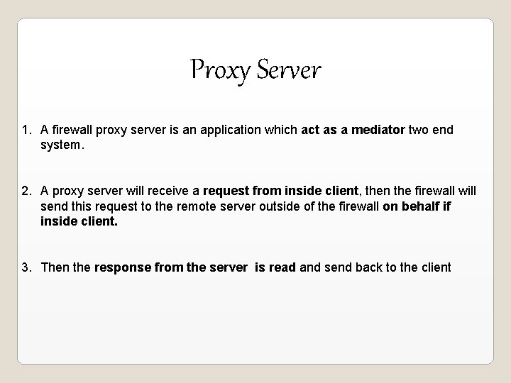 Proxy Server 1. A firewall proxy server is an application which act as a Proxy Server 1. A firewall proxy server is an application which act as a