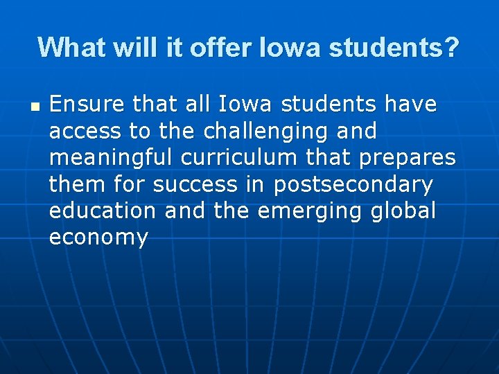 What will it offer Iowa students? n Ensure that all Iowa students have access