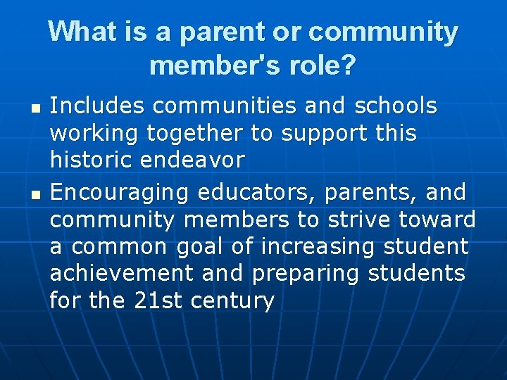 What is a parent or community member's role? n n Includes communities and schools