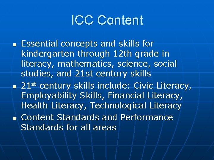 ICC Content n n n Essential concepts and skills for kindergarten through 12 th