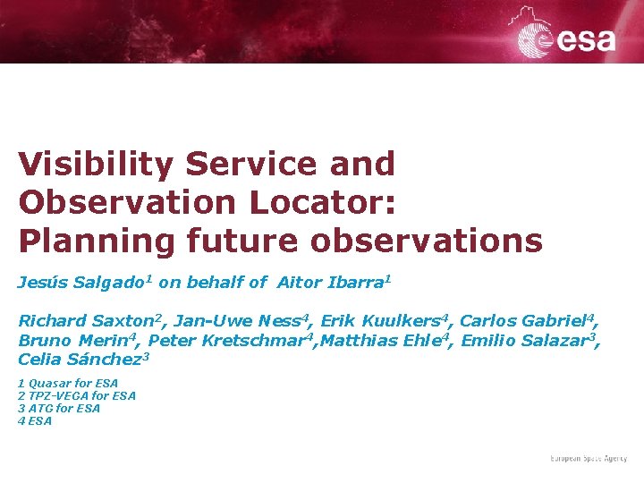 Visibility Service and Observation Locator: Planning future observations Jesús Salgado 1 on behalf of