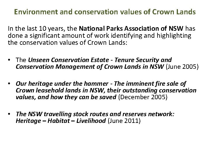 Environment and conservation values of Crown Lands In the last 10 years, the National
