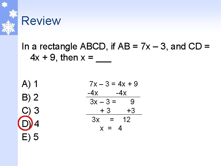 Review In a rectangle ABCD, if AB = 7 x – 3, and CD