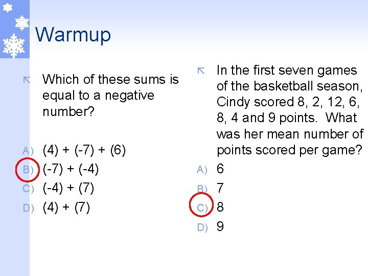 Warmup ã Which of these sums is equal to a negative number? (4) +