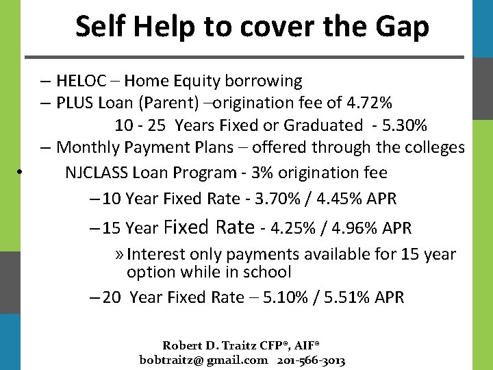 Self Help to cover the Gap – HELOC – Home Equity borrowing – PLUS