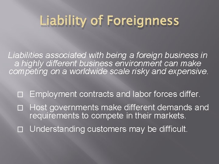 Liability of Foreignness Liabilities associated with being a foreign business in a highly different
