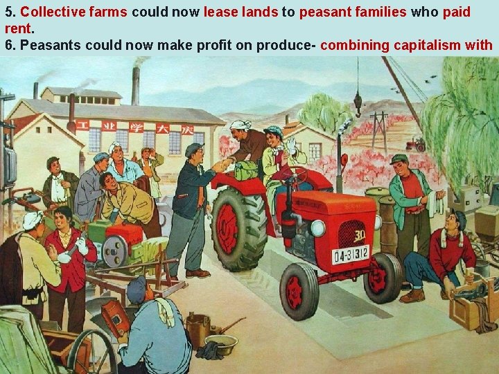 5. Collective farms could now lease lands to peasant families who paid rent. 6.