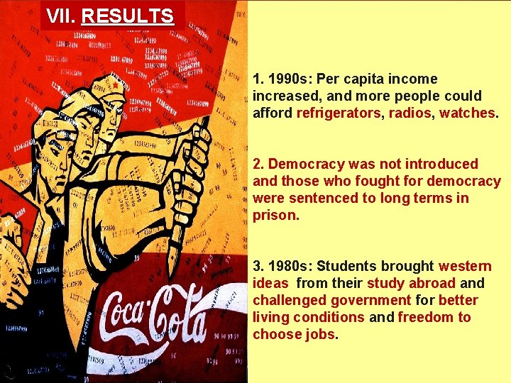 VII. RESULTS 1. 1990 s: Per capita income increased, and more people could afford