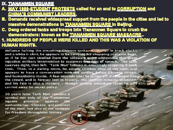 IX. TIANANMEN SQUARE A. MAY 1989 -STUDENT PROTESTS called for an end to CORRUPTION