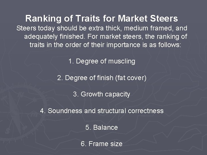 Ranking of Traits for Market Steers today should be extra thick, medium framed, and