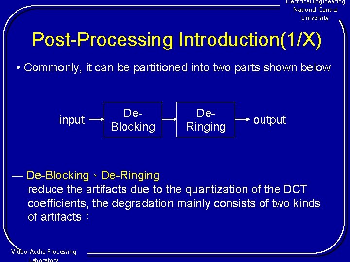 Electrical Engineering National Central University Post-Processing Introduction(1/X) • Commonly, it can be partitioned into