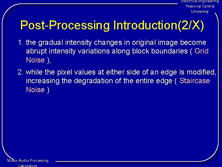 Electrical Engineering National Central University Post-Processing Introduction(2/X) 1. the gradual intensity changes in original