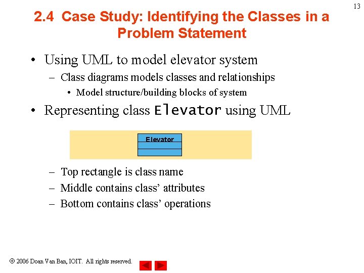 2. 4 Case Study: Identifying the Classes in a Problem Statement • Using UML 2. 4 Case Study: Identifying the Classes in a Problem Statement • Using UML