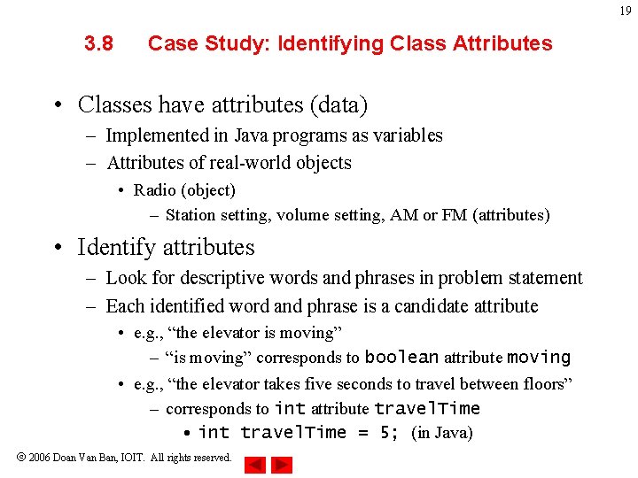 19 3. 8 Case Study: Identifying Class Attributes • Classes have attributes (data) – 19 3. 8 Case Study: Identifying Class Attributes • Classes have attributes (data) –