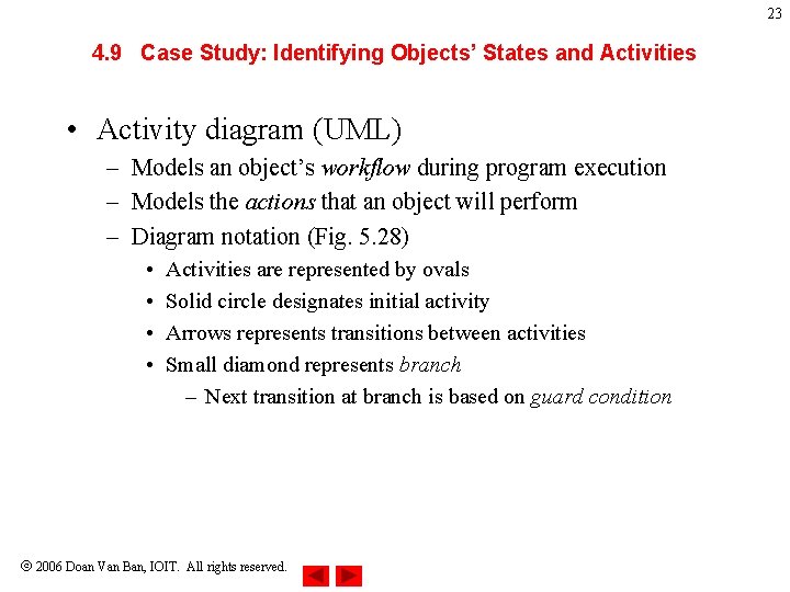 23 4. 9 Case Study: Identifying Objects’ States and Activities • Activity diagram (UML) 23 4. 9 Case Study: Identifying Objects’ States and Activities • Activity diagram (UML)