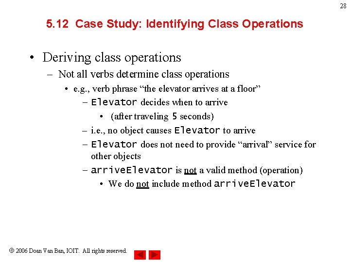 28 5. 12 Case Study: Identifying Class Operations • Deriving class operations – Not 28 5. 12 Case Study: Identifying Class Operations • Deriving class operations – Not