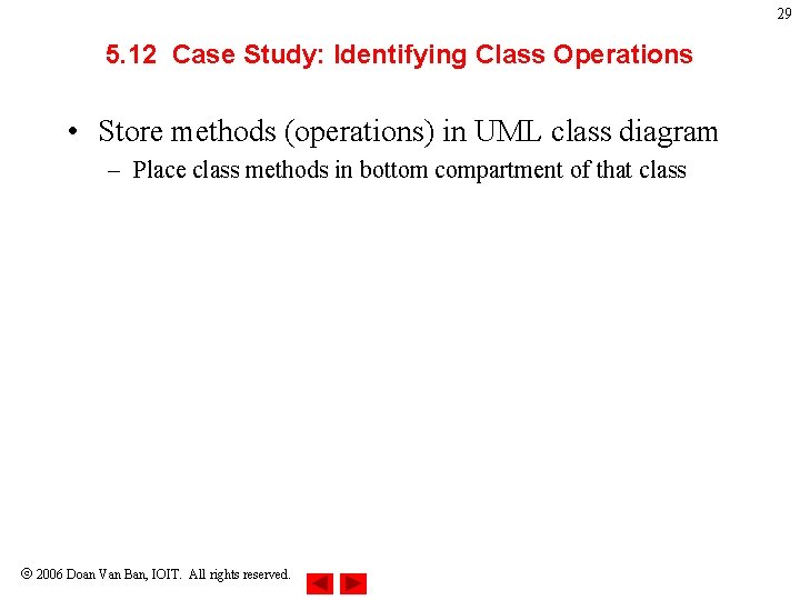 29 5. 12 Case Study: Identifying Class Operations • Store methods (operations) in UML 29 5. 12 Case Study: Identifying Class Operations • Store methods (operations) in UML