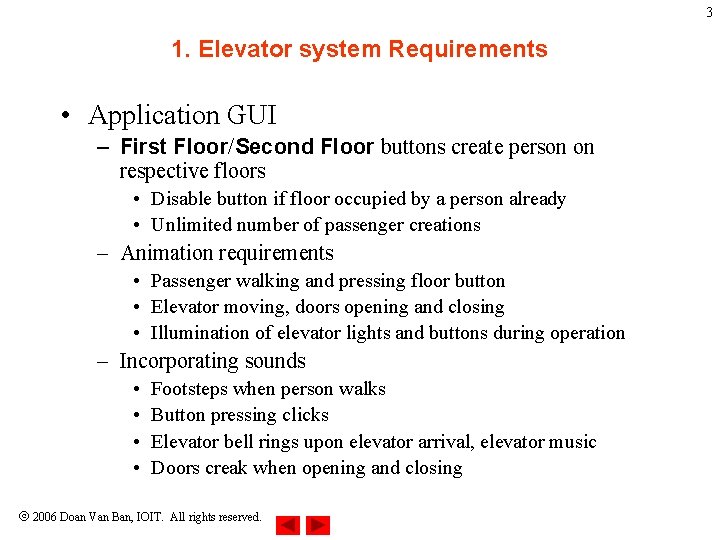 3 1. Elevator system Requirements • Application GUI – First Floor/Second Floor buttons create 3 1. Elevator system Requirements • Application GUI – First Floor/Second Floor buttons create