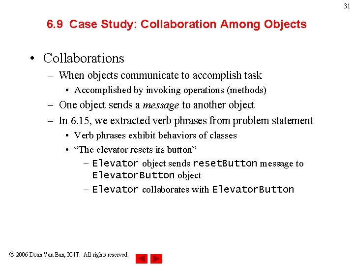 31 6. 9 Case Study: Collaboration Among Objects • Collaborations – When objects communicate 31 6. 9 Case Study: Collaboration Among Objects • Collaborations – When objects communicate