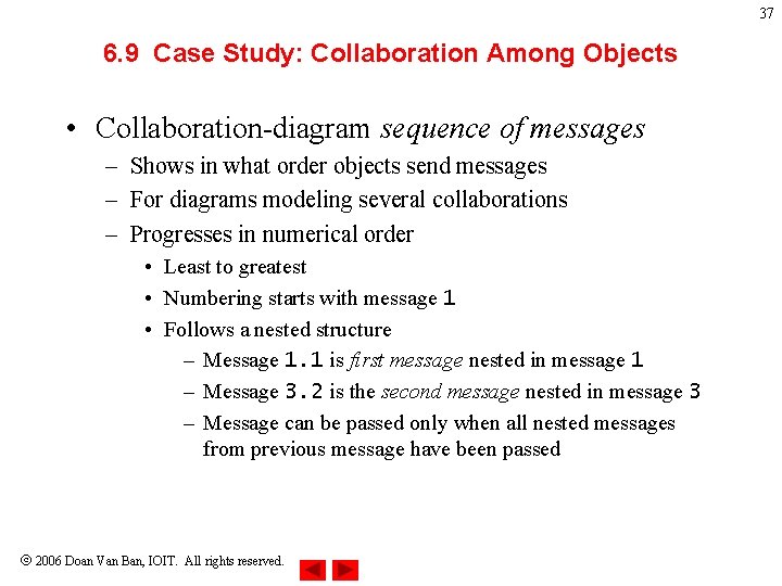 37 6. 9 Case Study: Collaboration Among Objects • Collaboration-diagram sequence of messages – 37 6. 9 Case Study: Collaboration Among Objects • Collaboration-diagram sequence of messages –
