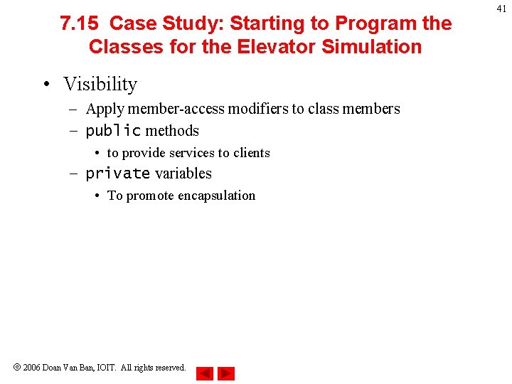 7. 15 Case Study: Starting to Program the Classes for the Elevator Simulation • 7. 15 Case Study: Starting to Program the Classes for the Elevator Simulation •